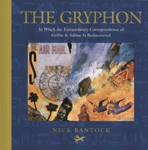 The Gryphon : In Which the Extraordinary Correspondence of Griffin and Sabine Is Rediscovered