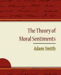 The Theory of Moral Sentiments - Adam Smith (English Edition) (French Edition)