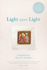 Light Upon Light: A Literary Guide for Advent, Christmas, and Epiphany