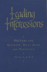 Leading Intercessions: Common Worship Edition: Prayers for Sundays and Holy Days - Years A, B and C