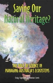 Saving Our Natural Heritage?: Role of Science in Managing Australia's Ecosystem