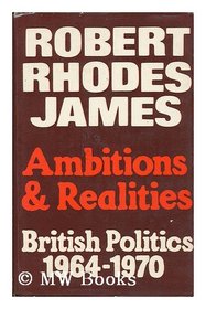 Ambitions and Realities: British Politics 1964-70
