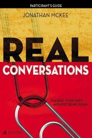 Real Conversations Participant's Guide with DVD: Sharing Your Faith Without Being Pushy