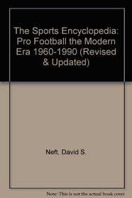 The Sports Encyclopedia: Pro Football the Modern Era 1960-1990 (Revised & Updated)