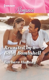 Reunited by a Baby Bombshell (Harlequin Romance, No 4564) (Larger Print)