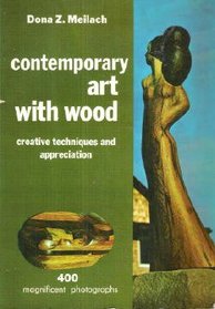 Contemporary Art With Wood: Creative Techniques and Appreciation (Crown's Arts and Crafts Series)