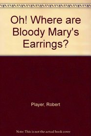 Oh! where are Bloody Mary's earrings?: A mystery story at the Court of Queen Victoria