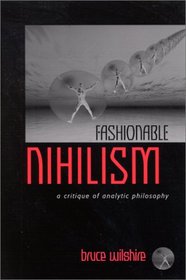 Fashionable Nihilism: A Critique of Analytic Philosophy