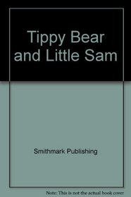 Tippy Bear and Little Sam