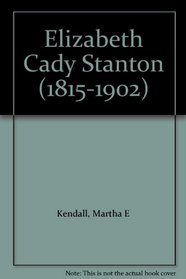 Elizabeth Cady Stanton (1815-1902)