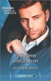 A Surgeon with a Secret (Twins Reunited on the Children's Ward, Bk 2) (Harlequin Medical, No 1154) (Larger Print)