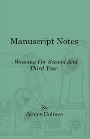 Manuscript Notes - Weaving For Second And Third Year