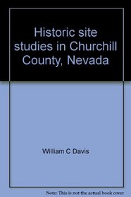 Historic site studies in Churchill County, Nevada