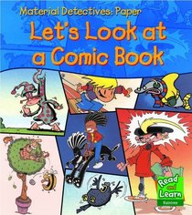 Paper: Let's Look at a Comic (Read & Learn: Material Detectives)