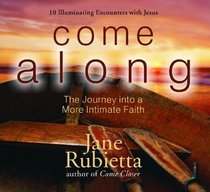 Come Along: The Journey into a More Intimate Faith