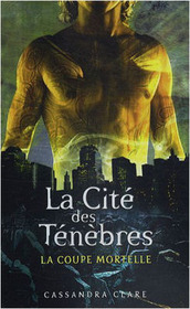 La Cite des Tenebres (City of Bones) (Mortal Instruments, Bk 1) (French Edition)