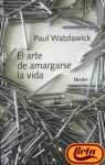 El Arte de Amargarse La Vida (Spanish Edition)