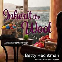 Inherit the Wool (Yarn Retreat, Bk 6) (Audio CD) (Unabridged)