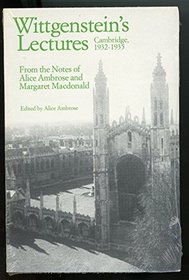 Wittgenstein's Lectures, Cambridge, 1932-1935: From the notes of Alice Ambrose and Margaret Macdonald (Phoenix Series)