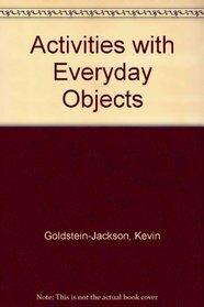 Activities with Everyday Objects