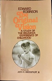 The original vision: A study of the religious experience of childhood