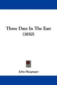 Three Days In The East (1850)