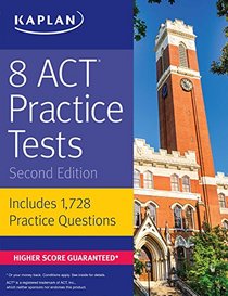 8 ACT Practice Tests: Includes 1,728 Practice Questions (Kaplan Test Prep)