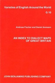 An Index to Dialect Maps of Great Britain (Varieties of English Around the World General Series)