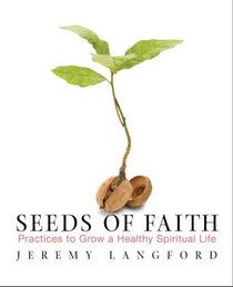 Seeds of Faith: Practices to Grow a Healthy Spiritual Life