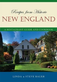 Recipes from Historic New England: A Restaurant Guide and Cookbook (Recipes from Historic...)
