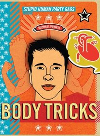 Body Tricks: Stupid Human Party Gags