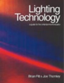 Lighting Technology: A Guide for the Entertainment Industry