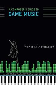 A Composer's Guide to Game Music (MIT Press) (The MIT Press)