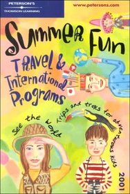 Summer Fun: Travel & Int'l Progs 2001 (Peterson's Summer Fun : Travel & International Programs)