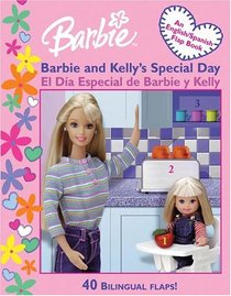 Barbie and Kelly's Special Day: El Dia Especial de Barbie y Kelly (Barbie Lift & Learn Flap Books)
