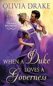 When a Duke Loves a Governess (Unlikely Duchesses, Bk 3)
