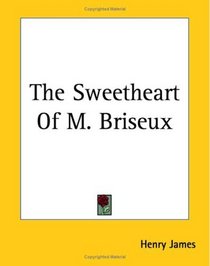 The Sweetheart of M. Briseux