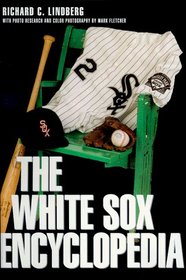 The White Sox Encyclopedia (Baseball Encyclopedias of North America)