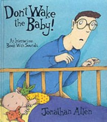 Don't Wake the Baby: an Interactive Book with Sounds