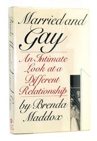 Married and Gay: An Intimate Look at a Different Relationship