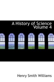 A History of Science  Volume 4