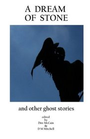 A Dream Of Stone: And Other Ghost Stories