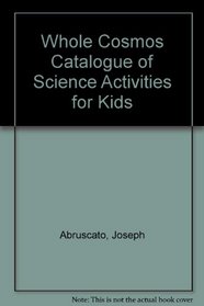 Whole Cosmos Catalogue of Science Activities for Kids