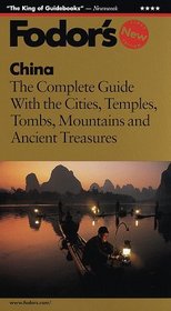 China : The Complete Guide with Tombs, Mountains and Ancient Treasures (1st Edition)