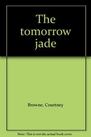 The tomorrow jade