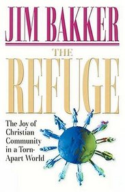 The Refuge : The Joy of Christian Community in a Torn-Apart World