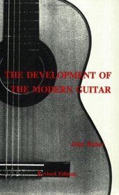 The Development of the Modern Guitar (Guitar Studies Series ; V. 2)