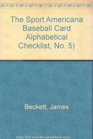 The Sport Americana Baseball Card Alphabetical Checklist, No. 5) (Alphabetical Baseball Card Checklist)