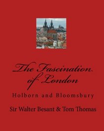The Fascination Of London: Holborn And Bloomsbury (Volume 1)