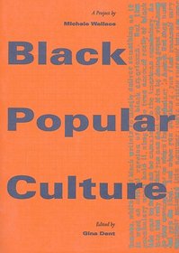 Black Popular Culture (Discussions in Contemporary Culture, No 8)